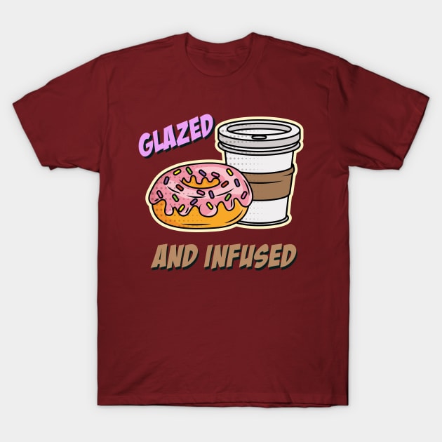Glazed and Infused T-Shirt by OldTony